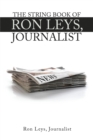 Image for String Book  of Ron Leys,  Journalist