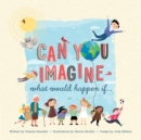 Image for Can You Imagine : What Would Happen If...