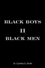 Image for Black Boys II Black Men : An Applied Dissertation Submitted to the Abraham S. Fischler College of Education in Partial Fulfillment of the Requirements for the Degree of Doctor of Education