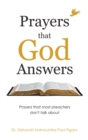 Image for Prayers That God Answers : Prayers That Most Preachers Don&#39;t Talk About