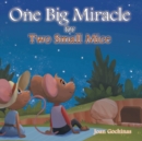 Image for One Big Miracle for Two Small Mice