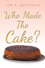Image for Who Made the Cake?