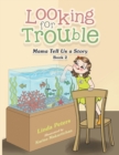 Image for Looking for Trouble : Mama Tell Us a Story Book 2