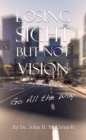 Image for Losing Sight But Not Vision: Go All the Way