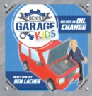 Image for Ben&#39;s Garage Kids : Ben does an oil change