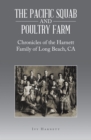 Image for Pacific Squab and Poultry Farm: Chronicles of the Harnett Family of Long Beach, CA