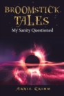Image for Broomstick Tales : My Sanity Questioned
