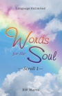 Image for Words for the Soul: Language Unlimited Scroll 1