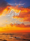 Image for Lord You&#39;ve Been So Good: A Women&#39;s Prayer Journal