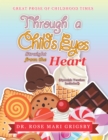 Image for Through a Child&#39;s Eyes: Straight from the Heart