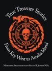 Image for True Treasure Stories From   Key West to Amelia Island