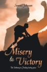 Image for Misery to Victory: The Pathway to Finding lasting peace