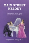 Image for Main Street Melody: The magic is in the music and the music is on Main