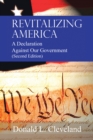 Image for Revitalizing America: A Declaration Against Our Government (Second Edition)