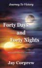 Image for Forty Days  and  Forty Nights: with God&#39;s Word (a Devotional)