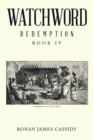 Image for Watchword: Redemption Book IV