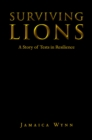 Image for Surviving Lions: A Story of Tests in Resilience