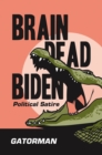 Image for Brain Dead Biden: Political Satyre