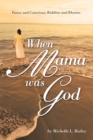 Image for When Mama Was God: Funny and Conscious, Riddims and Rhymes