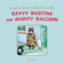 Image for Amazing Angie&#39;s Adventures With Savvy Wastina and Mighty Raccoon