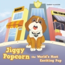 Image for Jiggy Popcorn the World&#39;s Most Exciting Pup