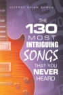 Image for The 130 Most Intriguing Songs That You Never Heard