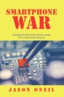 Image for SMARTPHONE WAR: Smartphone War Ends China&#39;s Quest      For a Communist America