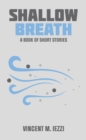 Image for Shallow Breath: A BOOK OF SHORT STORIES