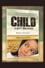 Image for Secrets of A Child Left Behind: Hope was not lost...