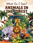 Image for What Do I See? Animals in the Forest