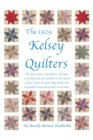 Image for The 1929 Kelsey Quilters : The Brave Sisters Who Found a Safe Place to Worship and Raise Families in the Church of Jesus Christ of Latter-Day Saints: The Brave Sisters Who Found a Safe Place to Worship and Raise Families in the Church of Jesus Christ of Latter-Day Saints
