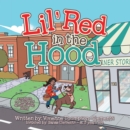 Image for Lil&#39; Red in the Hood: a modern re-telling of an old classic story