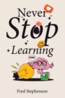 Image for Never Stop Learning