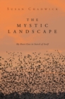Image for Mystic Landscape: My Heart Goes in Search of Itself