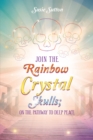 Image for Join the rainbow crystal skulls: on the pathway to deep peace