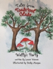 Image for Tales from Toadstool Glade  : Wally&#39;s party
