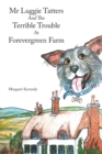 Image for Mr Luggie Tatters and the Terrible Trouble at Forevergreen Farm