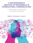 Image for A sociopragmatic analysis of nonverbals in intercultural communication  : a case study of refugees in Kurdistan region