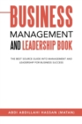 Image for Business management and leadership book  : the best source guide into management and leadership for business success