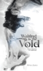 Image for Waiting In the Void: For A Moment of Epiphany