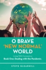 Image for O Brave &#39;New Normal&#39; World: Living With Coronavirus Book One: Dealing With the Pandemic