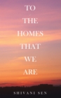 Image for To the homes that we are