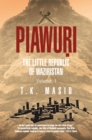 Image for PIAWURI: THE LITTLE REPUBLIC Of WAZIRISTAN: &#39;Order could only be maintained through the old tribal Jirgas&#39; &quot;in democratic republic, like that of Mahsud community. The little Mahsud republic shall be in future a kind of nation state.&quot;   W.R.H. Merk
