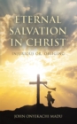Image for Eternal Salvation In Christ: Injurious or Obliging