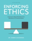 Image for Enforcing Ethics : A Scenario-Based Workbook for Decisions in Criminal Justice