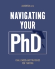 Image for Navigating Your Ph.D. : Challenges and Strategies for Thriving