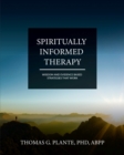 Image for Spiritually Informed Therapy : Wisdom and Evidence Based Strategies that Work