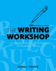 Image for The Writing Workshop : Grammar, Style, and Formatting for Academic Writing