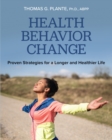 Image for Health Behavior Change : Proven Strategies for a Longer and Healthier Life