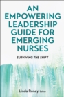Image for An Empowering Leadership Guide for Emerging Nurses